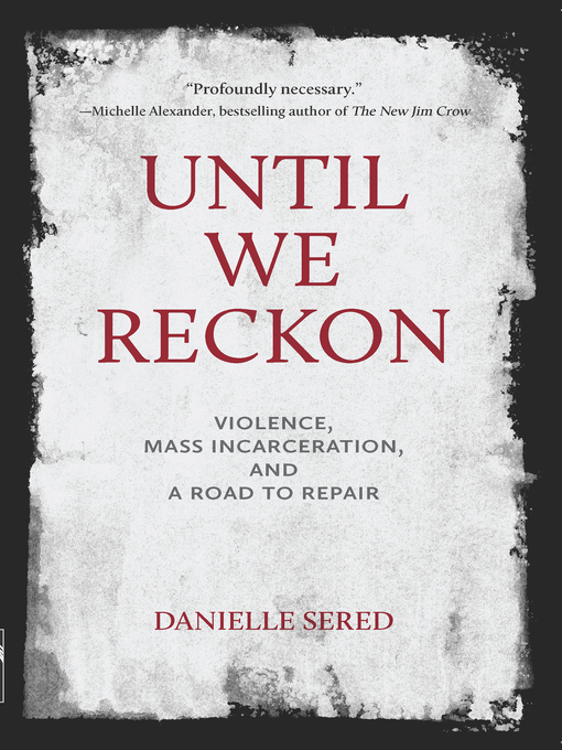 Title details for Until We Reckon by Danielle Sered - Available